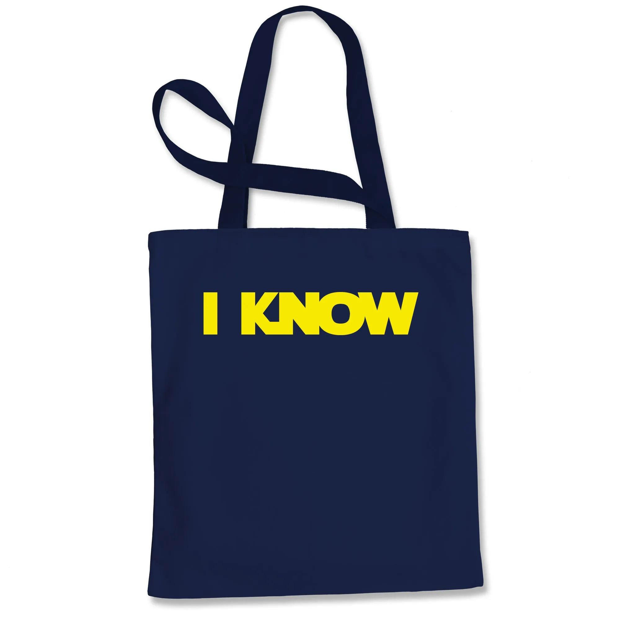 Solo I Know Quote Tote Bag