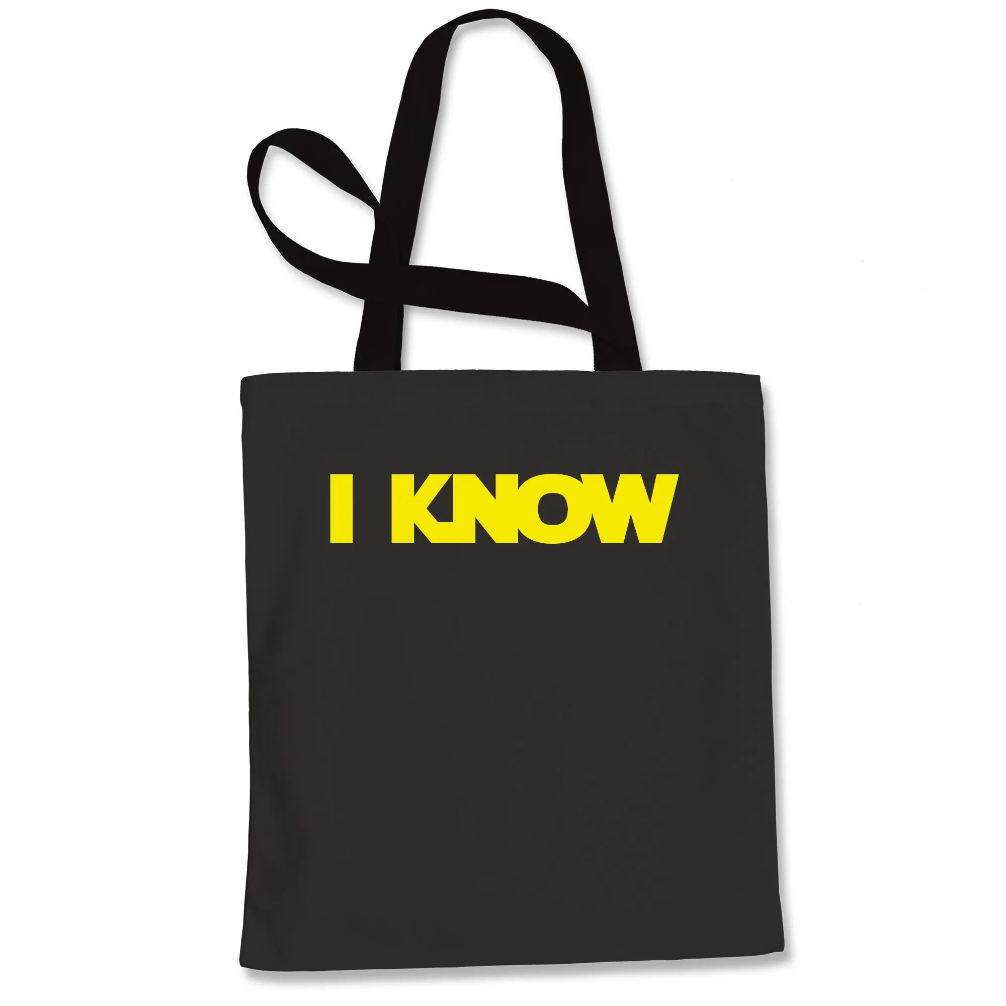 Solo I Know Quote Tote Bag