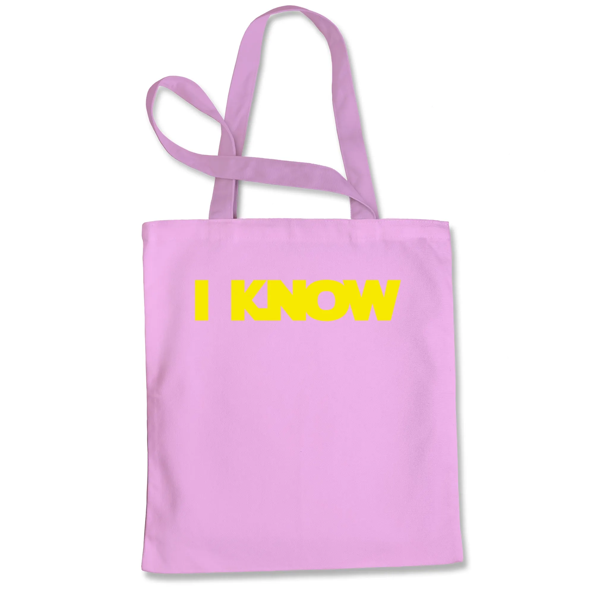 Solo I Know Quote Tote Bag