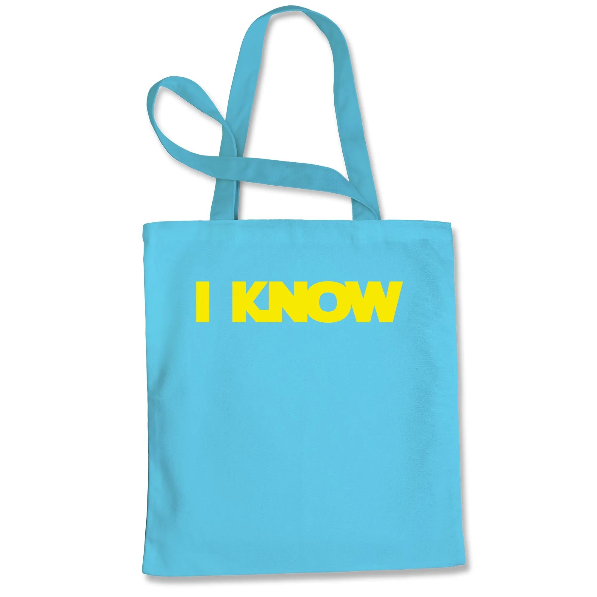 Solo I Know Quote Tote Bag