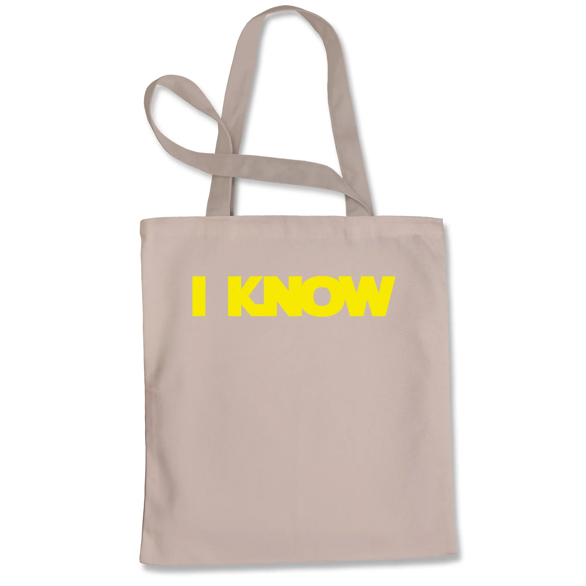 Solo I Know Quote Tote Bag